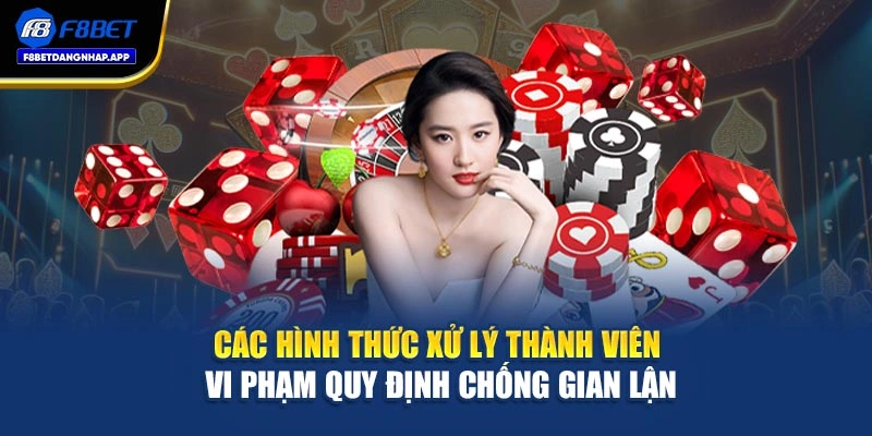 Các hình thức xử lý thành viên vi phạm quy định chống gian lận