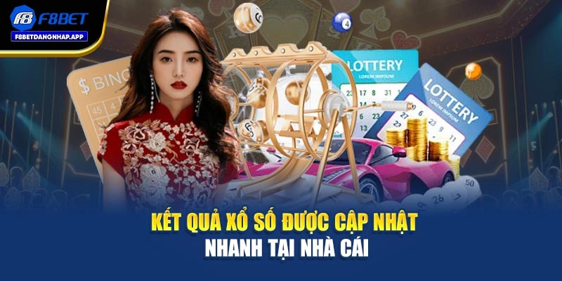 Kết quả xổ số được cập nhật nhanh tại nhà cái