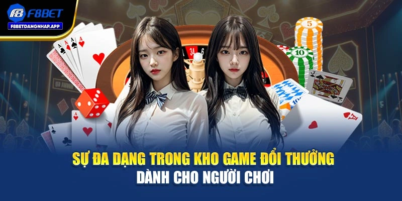 Sự đa dạng trong kho game đổi thưởng dành cho người chơi